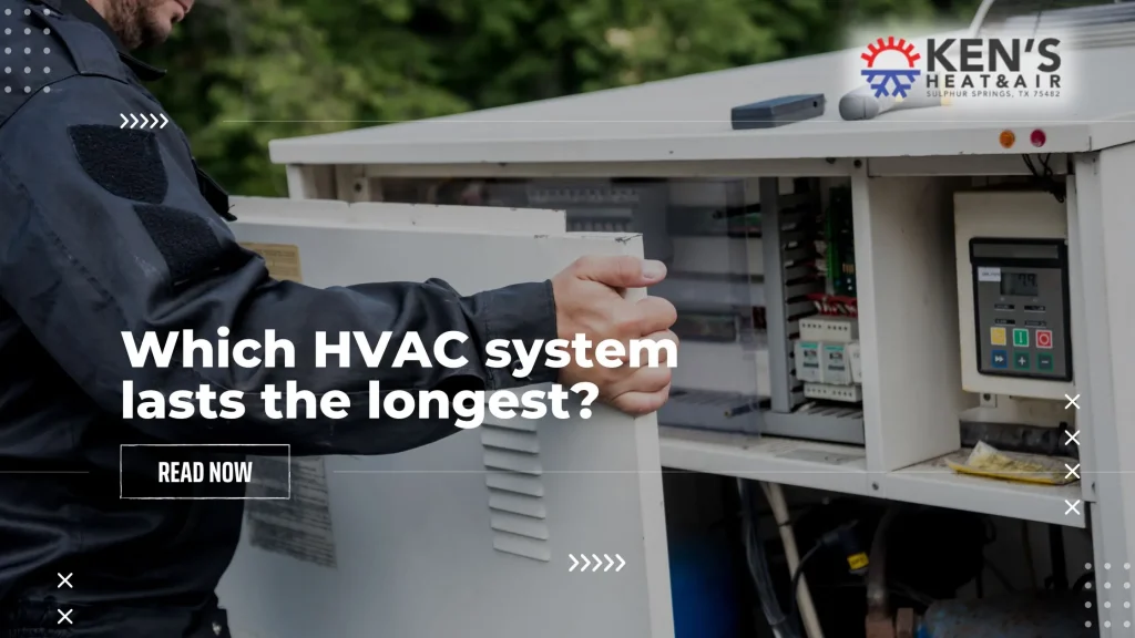 Which HVAC system lasts the longest?