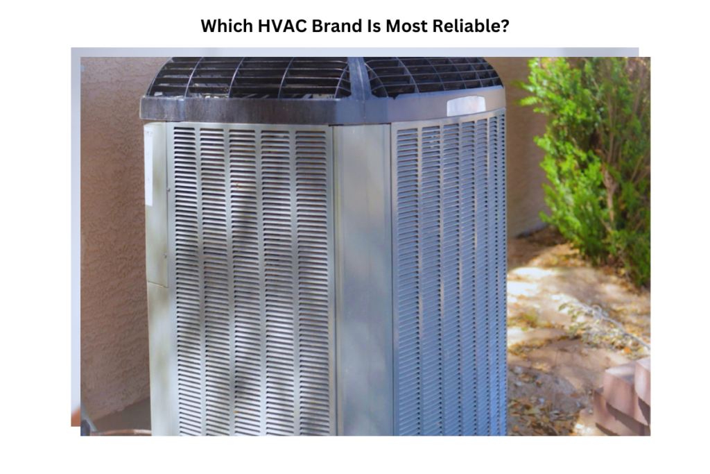 Which HVAC Brand Is Most Reliable